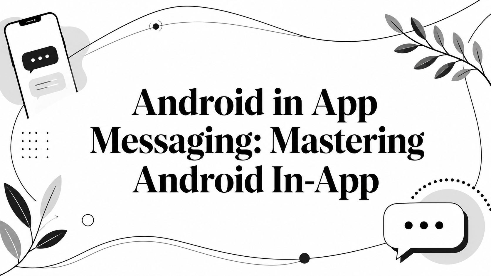 Android in App Messaging: Mastering Android In-App