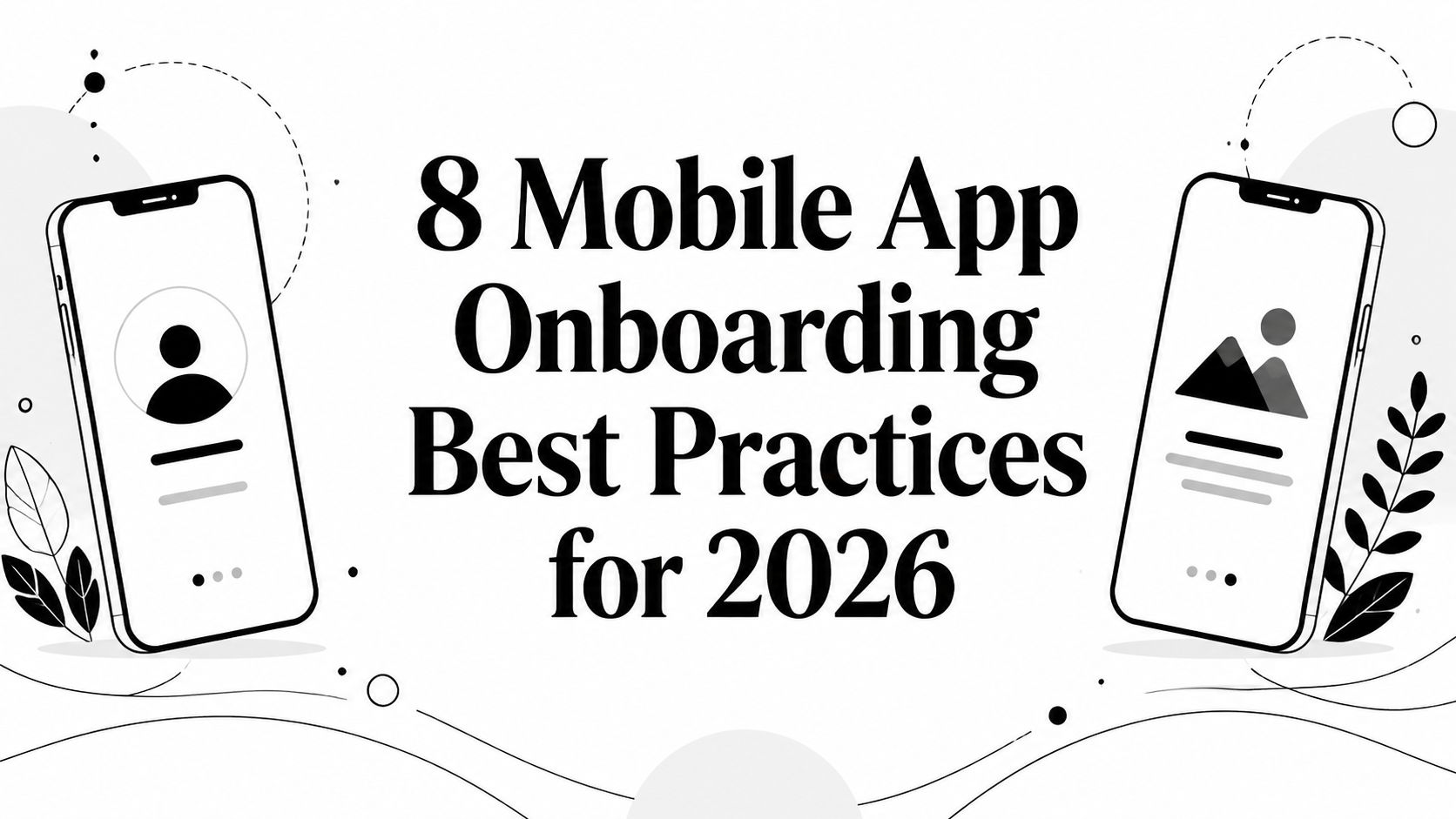 8 Mobile App Onboarding Best Practices for 2026