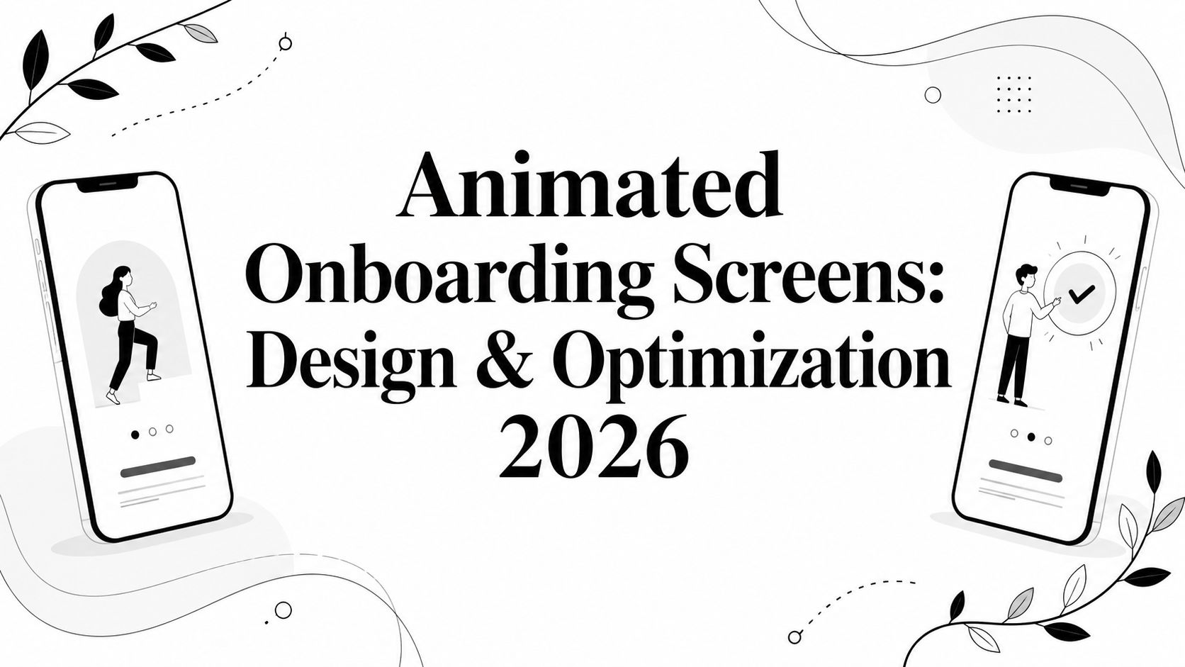 Animated Onboarding Screens: Design & Optimization 2026